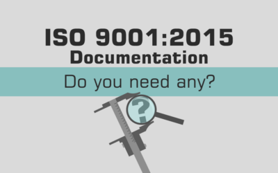 Iso 9001:2015 Documentation – Do You Need Any?